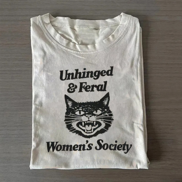 Unhinged and Feral T-shirt