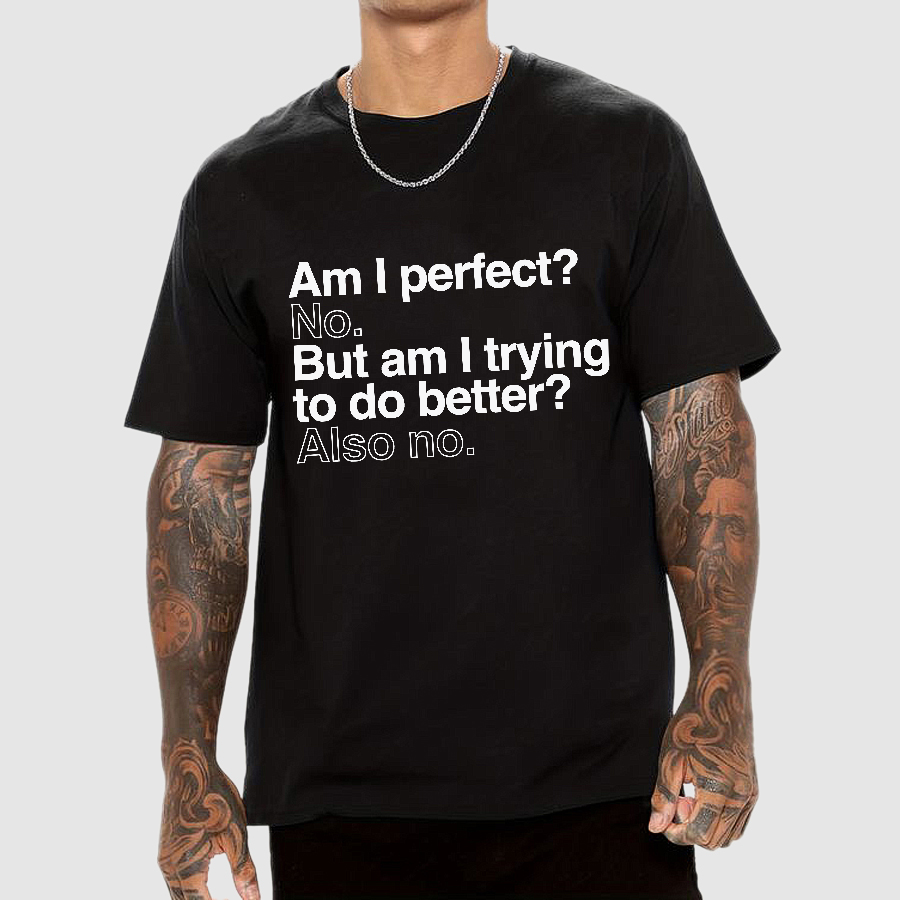 Am I Perfect No Nerdy T-Shirt