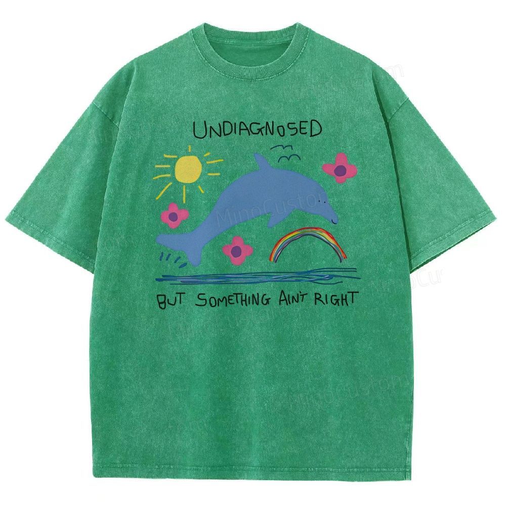Undiagnosed But Something is Wrong Washed T-Shirt