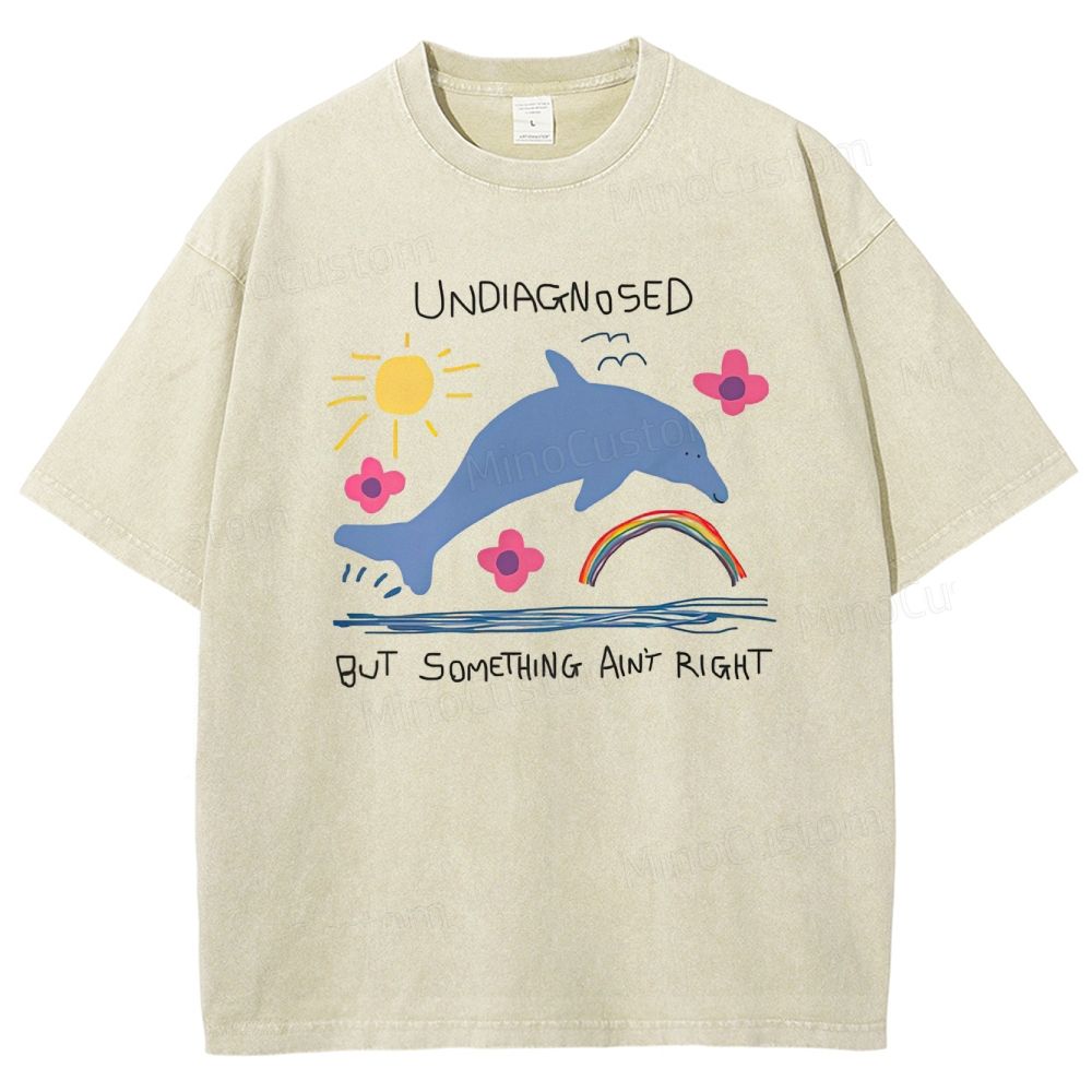 Undiagnosed But Something is Wrong Washed T-Shirt