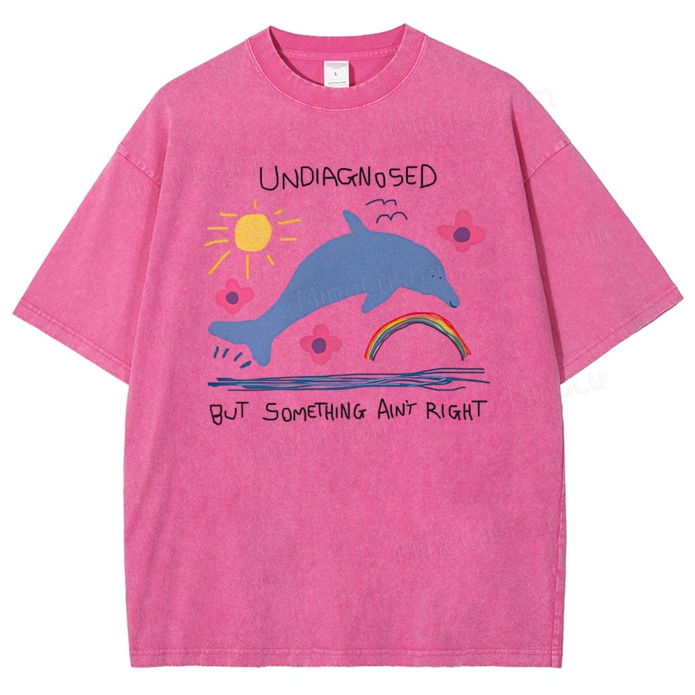 Undiagnosed But Something is Wrong Washed T-Shirt