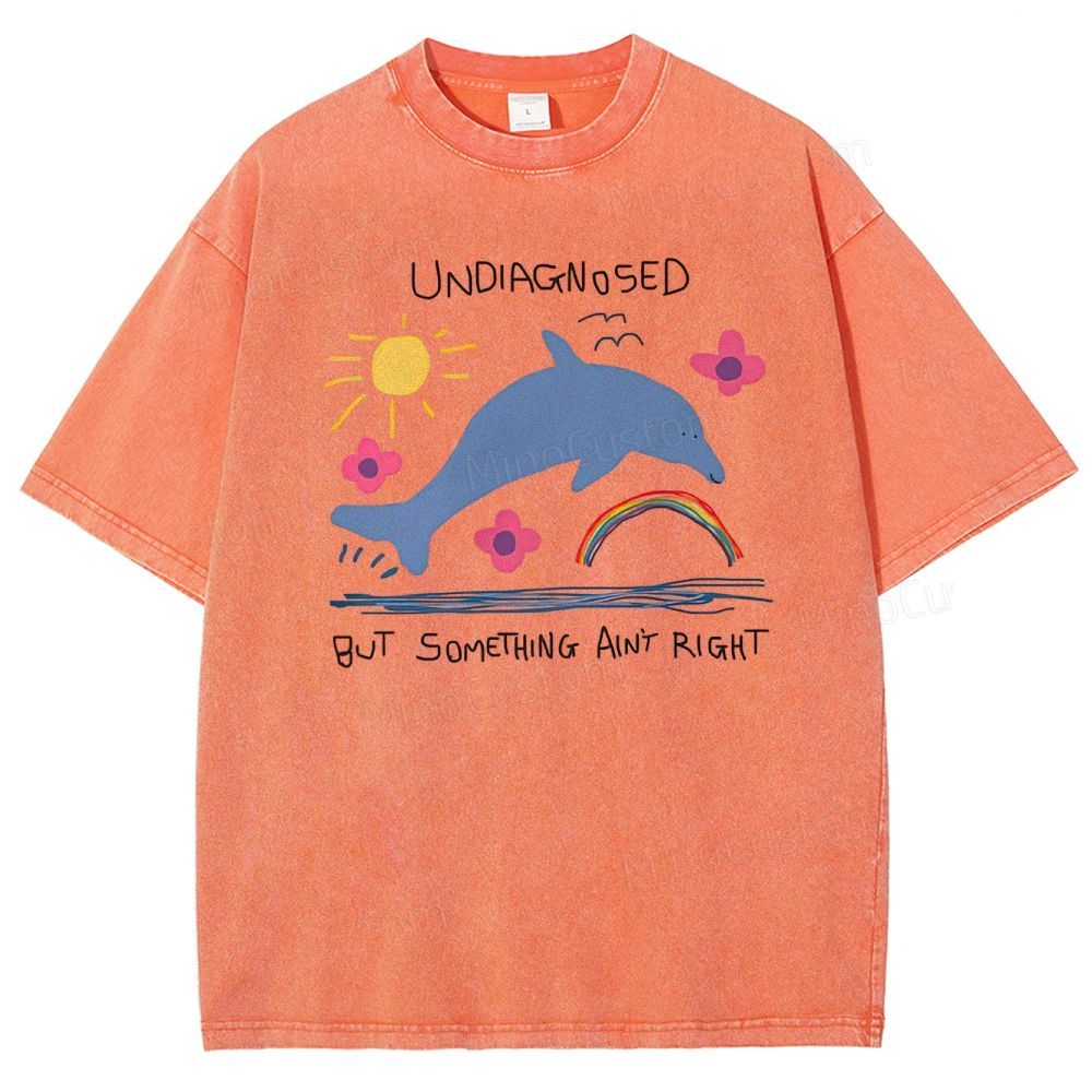 Undiagnosed But Something is Wrong Washed T-Shirt