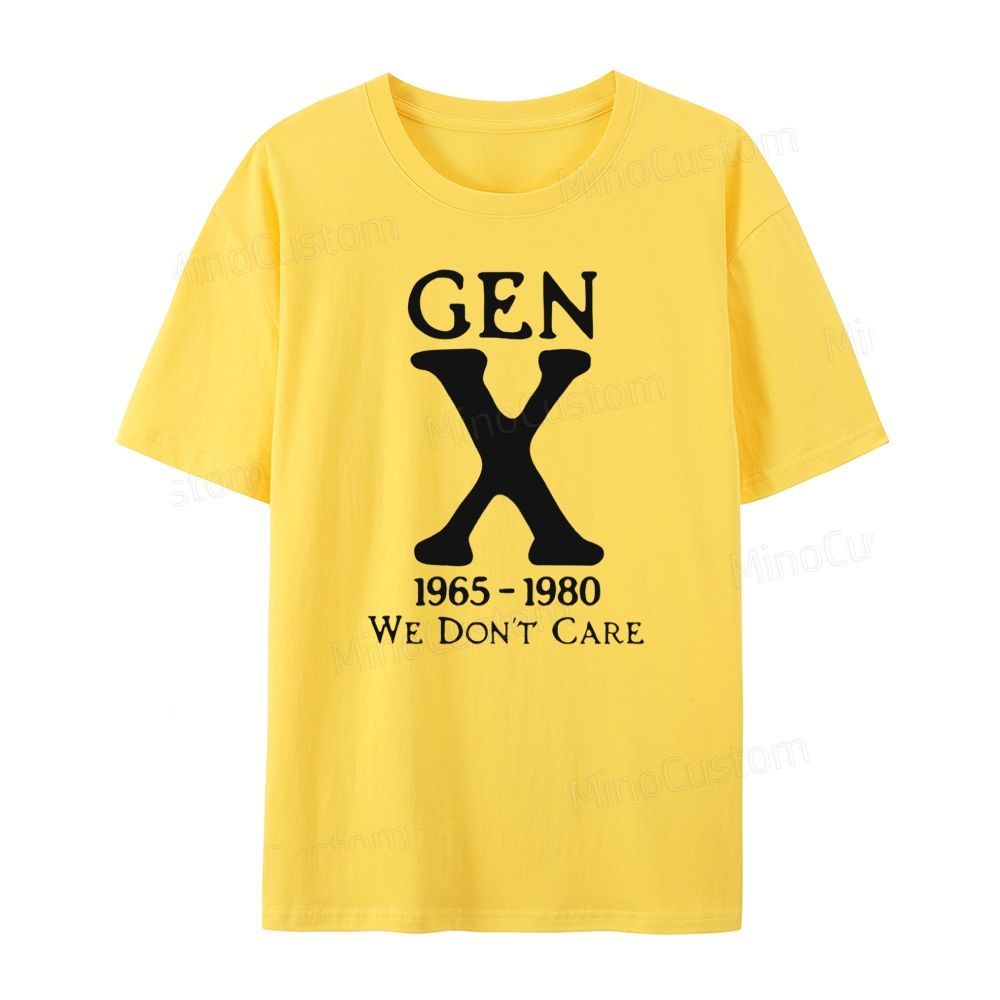 Gen X 1965-1980 We Don't Care Cotton T-Shirt
