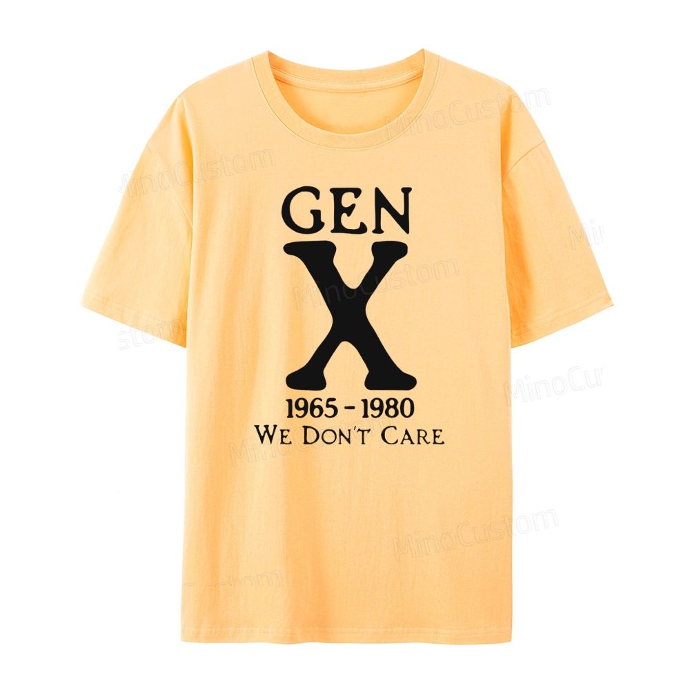 Gen X 1965-1980 We Don't Care Cotton T-Shirt