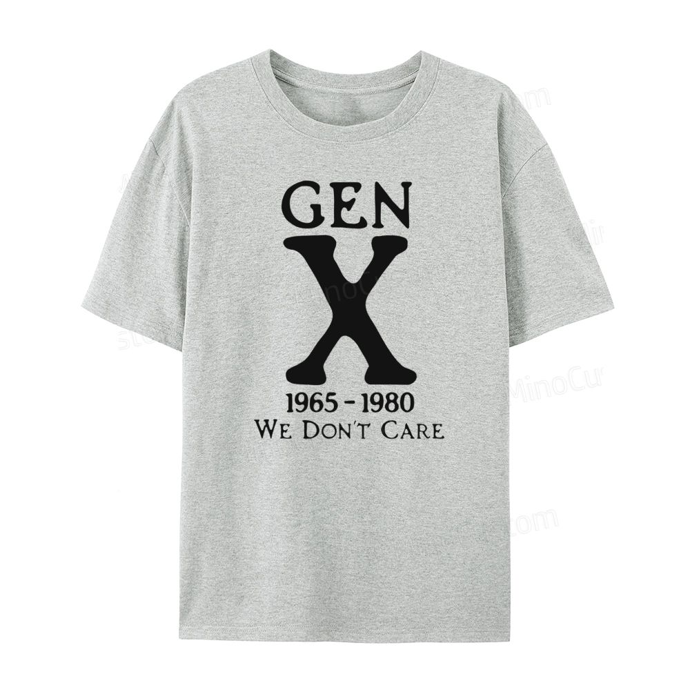 Gen X 1965-1980 We Don't Care Cotton T-Shirt