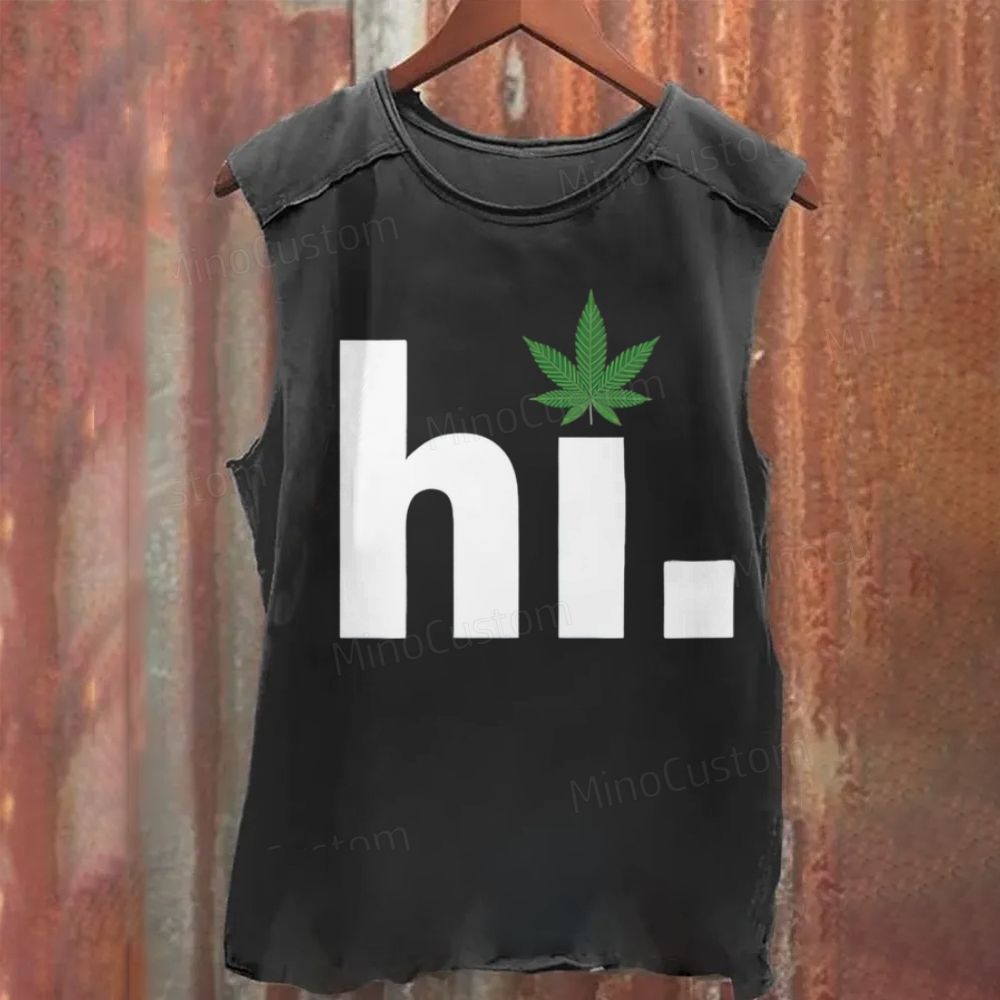 "Hi." And Marijuana Leaf Vintage Washed Tank Top