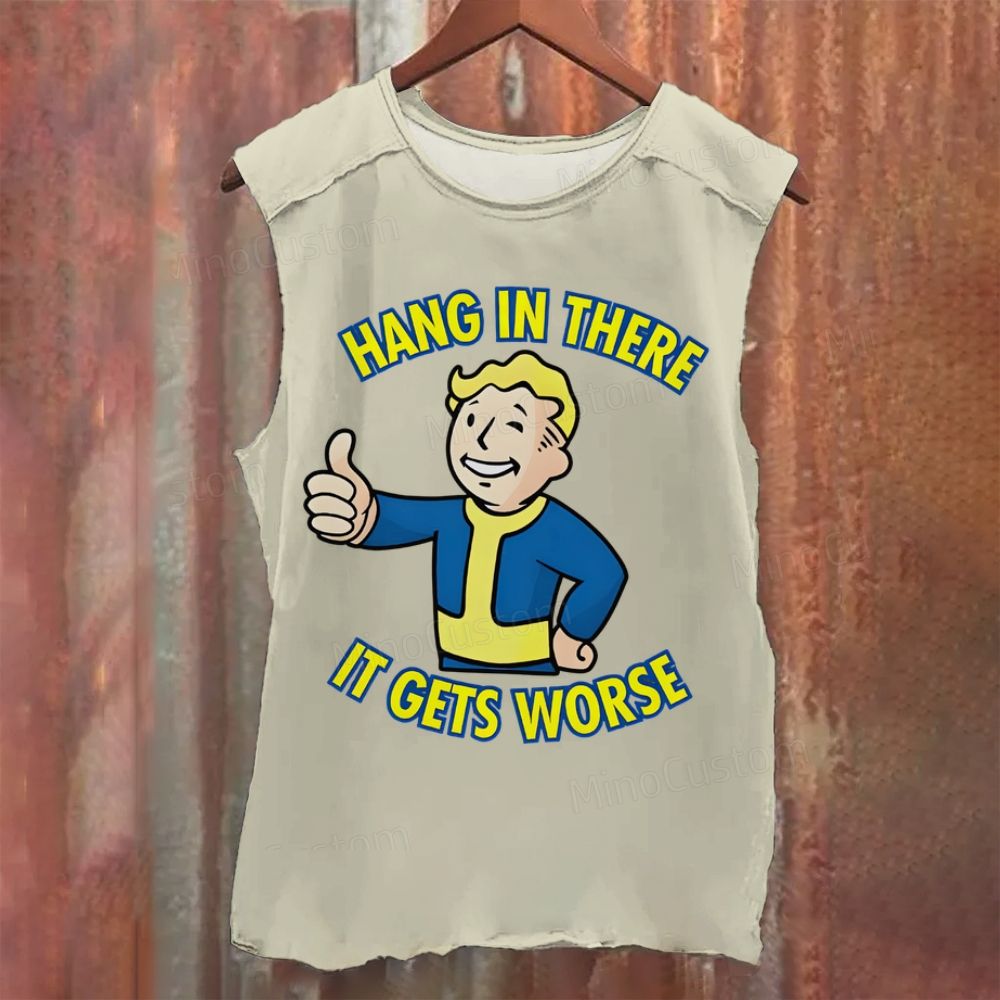 Hang In There It Gets Worse Geek  Vintage Washed Tank Top