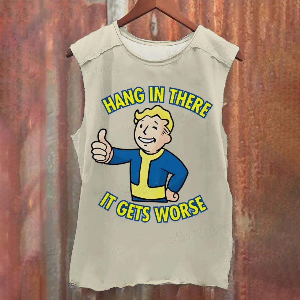 Hang In There It Gets Worse Geek  Vintage Washed Tank Top