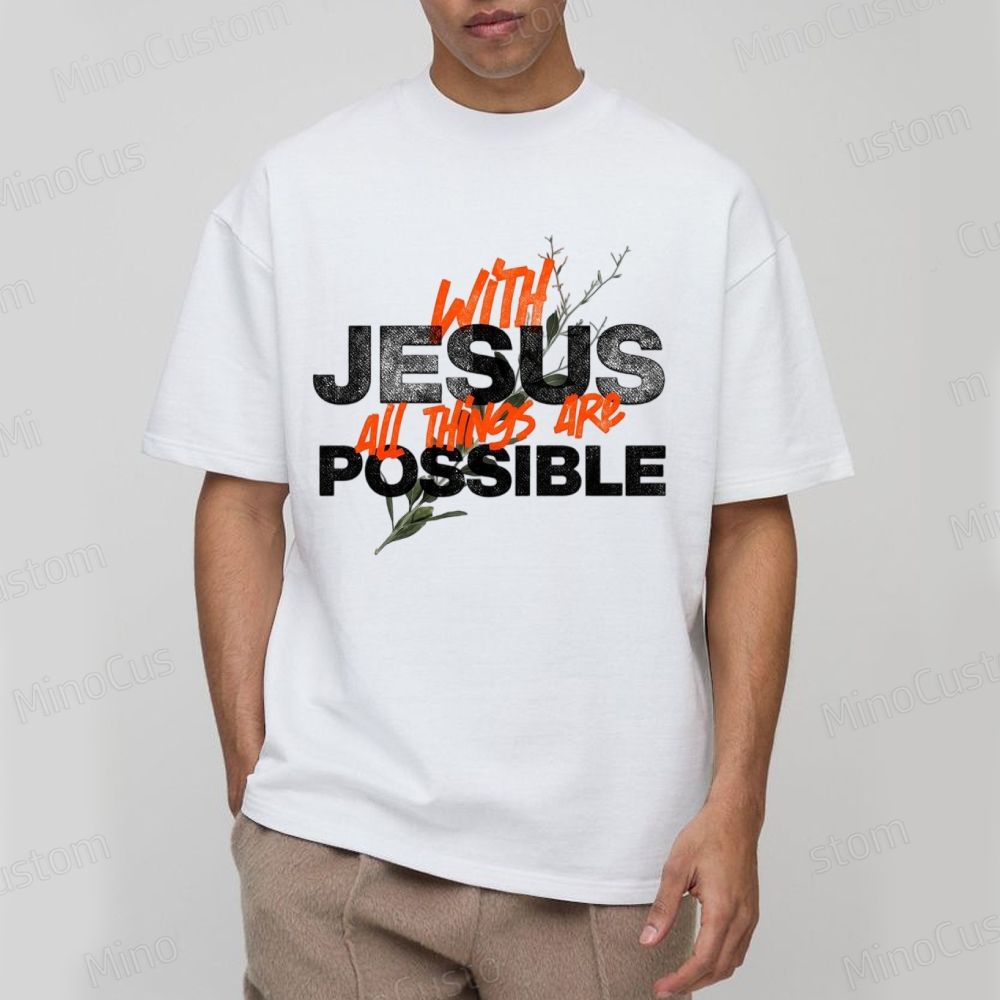 With Jesus All Things Possible Graphic T - Shirt