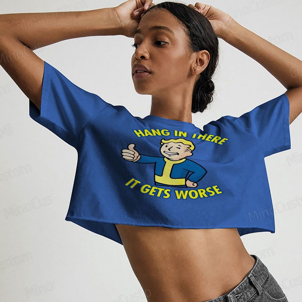 Hang In There lt Gets Worse Crop Tops 