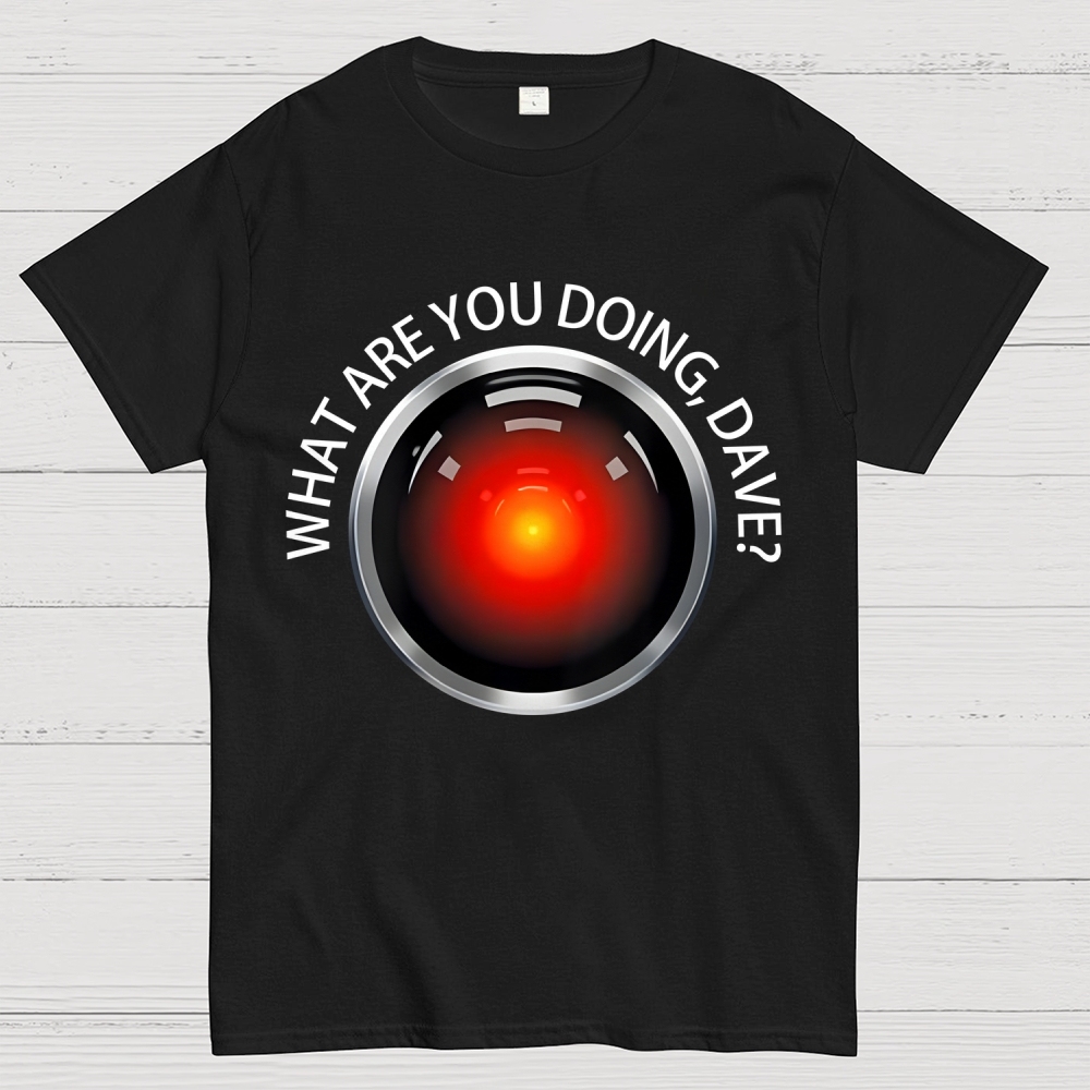 What Are You Doing, Dave？Geek T-Shirt