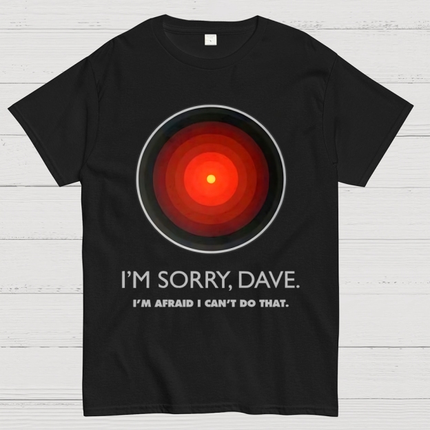 I'M SORRY DAVE, HAL9000 Geek T-Shirt