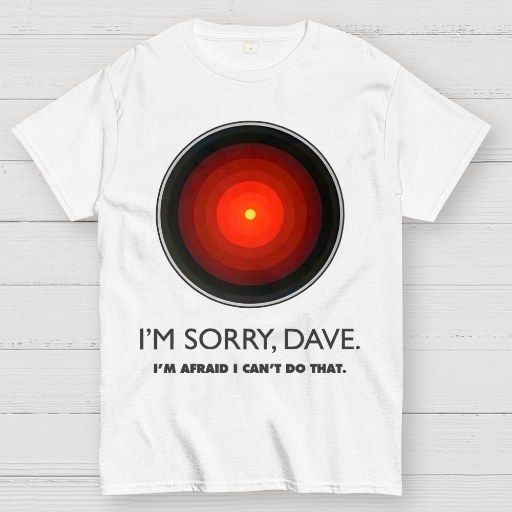 I'M SORRY DAVE, HAL9000 Geek T-Shirt
