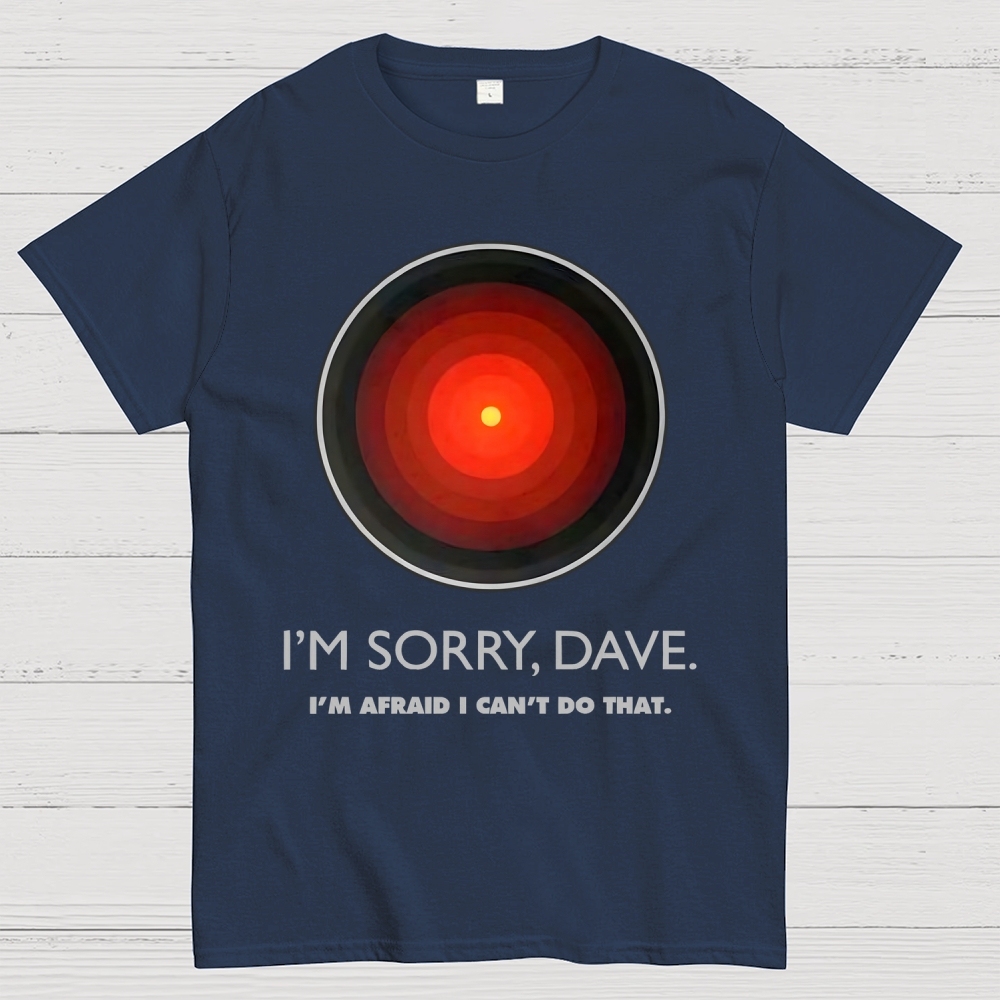 I'M SORRY DAVE, HAL9000 Geek T-Shirt