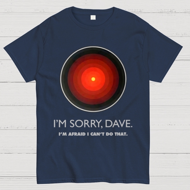 I'M SORRY DAVE, HAL9000 Geek T-Shirt