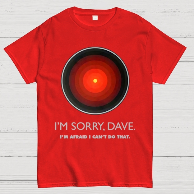 I'M SORRY DAVE, HAL9000 Geek T-Shirt
