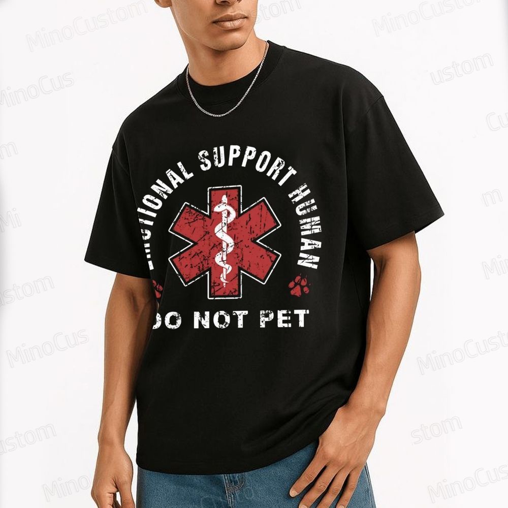 Emotional Support Human Do Not Pet Graphic T - Shirt