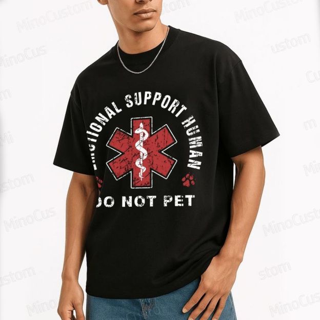 Emotional Support Human Do Not Pet Graphic T - Shirt
