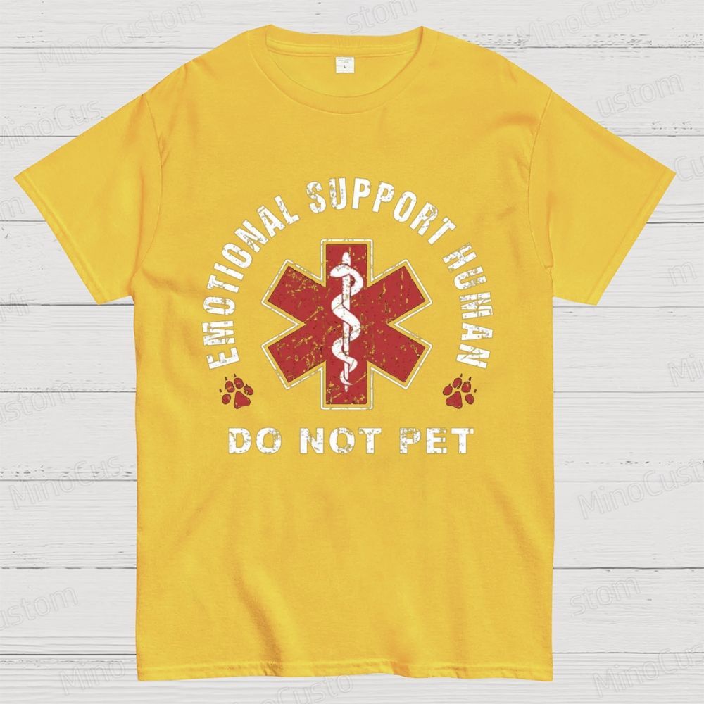 Emotional Support Human Do Not Pet Graphic T - Shirt