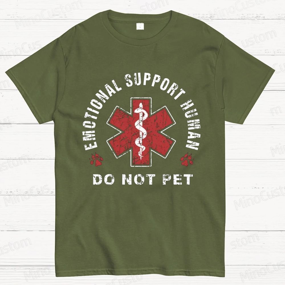 Emotional Support Human Do Not Pet Graphic T - Shirt