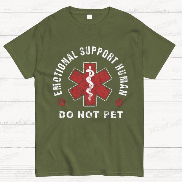 Emotional Support Human Do Not Pet Graphic T - Shirt