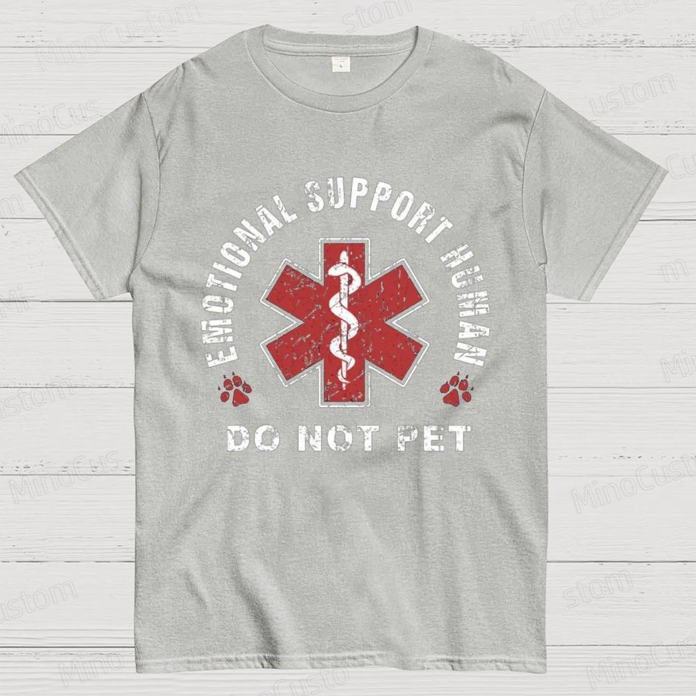 Emotional Support Human Do Not Pet Graphic T - Shirt