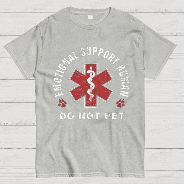 Emotional Support Human Do Not Pet Graphic T - Shirt