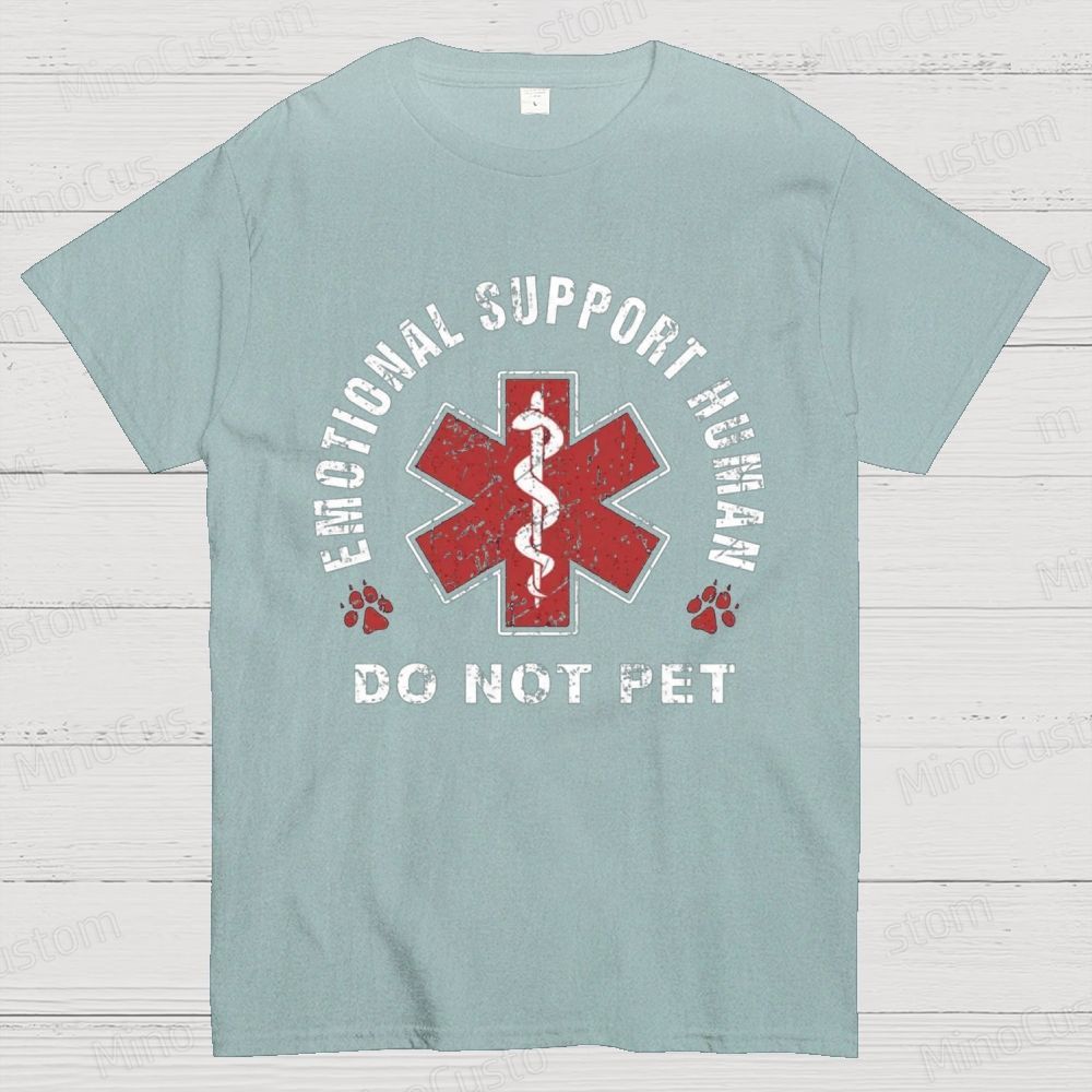 Emotional Support Human Do Not Pet Graphic T - Shirt