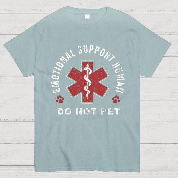 Emotional Support Human Do Not Pet Graphic T - Shirt