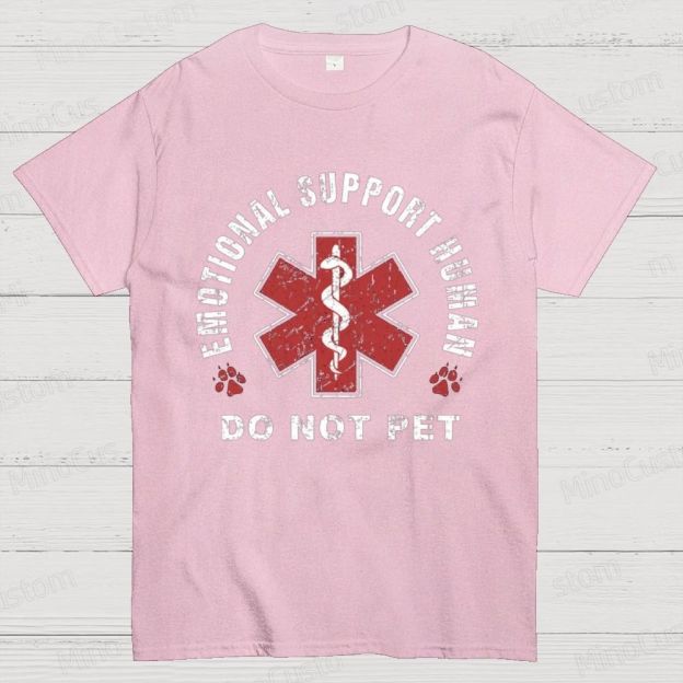 Emotional Support Human Do Not Pet Graphic T - Shirt