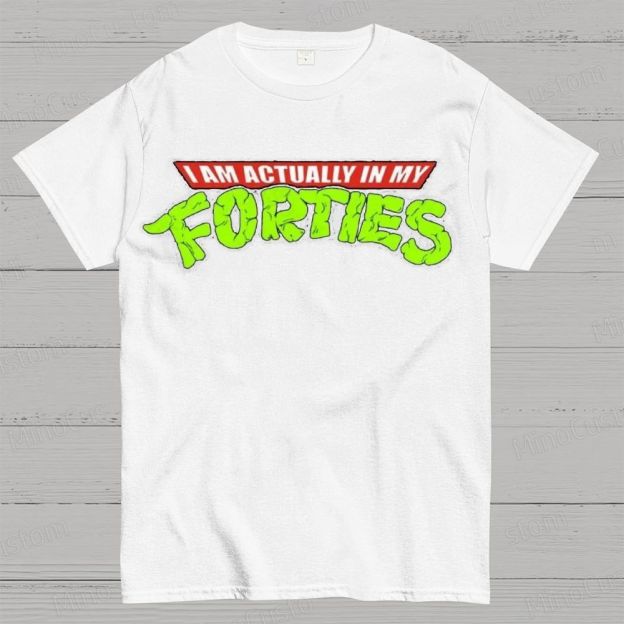 I Am Actually In My Forties Graphic T - Shirt