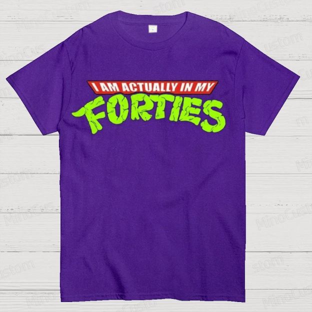 I Am Actually In My Forties Graphic T - Shirt