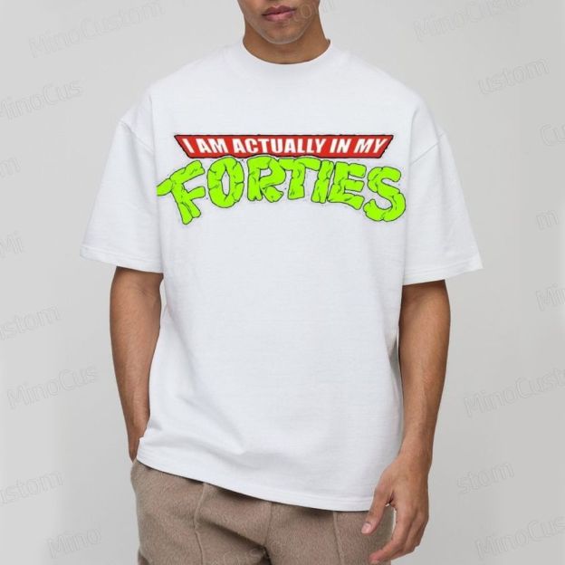 I Am Actually In My Forties Graphic T - Shirt