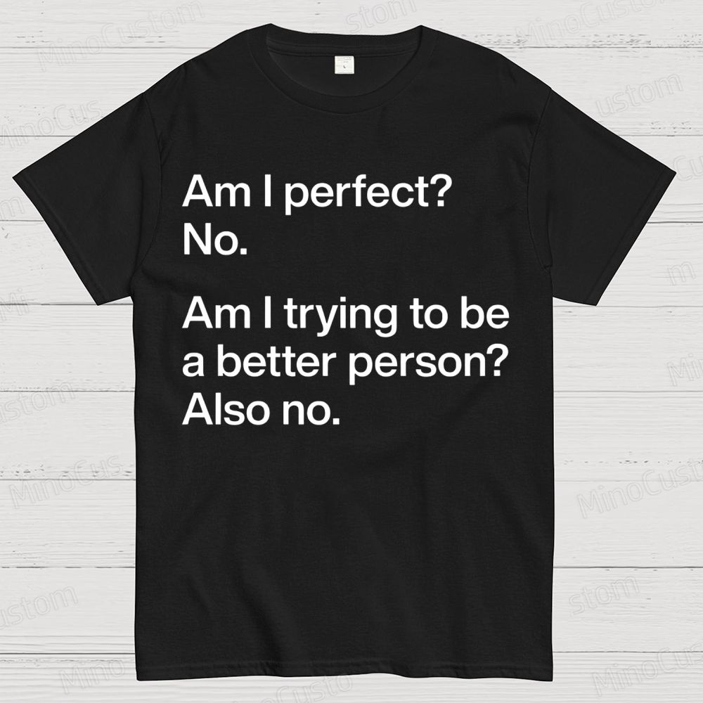 Am I Perfect No Geek Cotton T-shirt 
