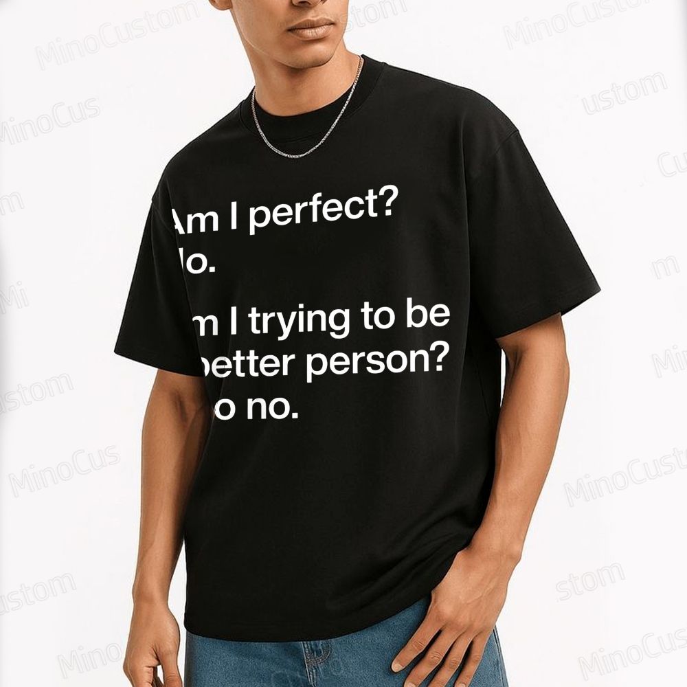 Am I Perfect No Geek Cotton T-shirt 
