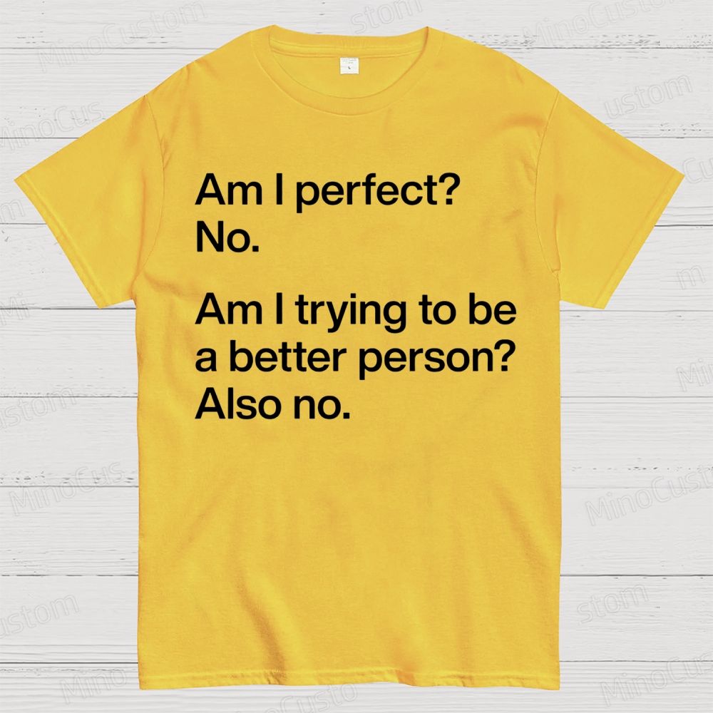Am I Perfect No Geek Cotton T-shirt 