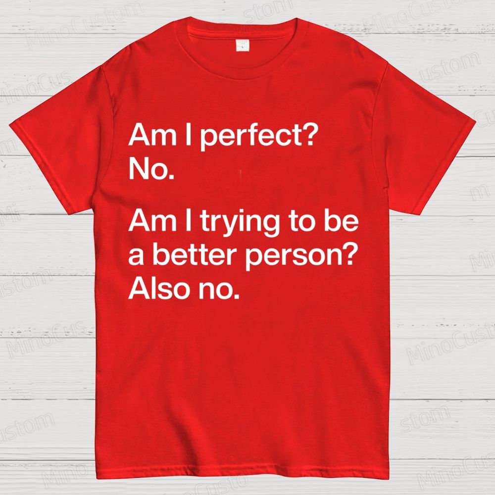 Am I Perfect No Geek Cotton T-shirt 