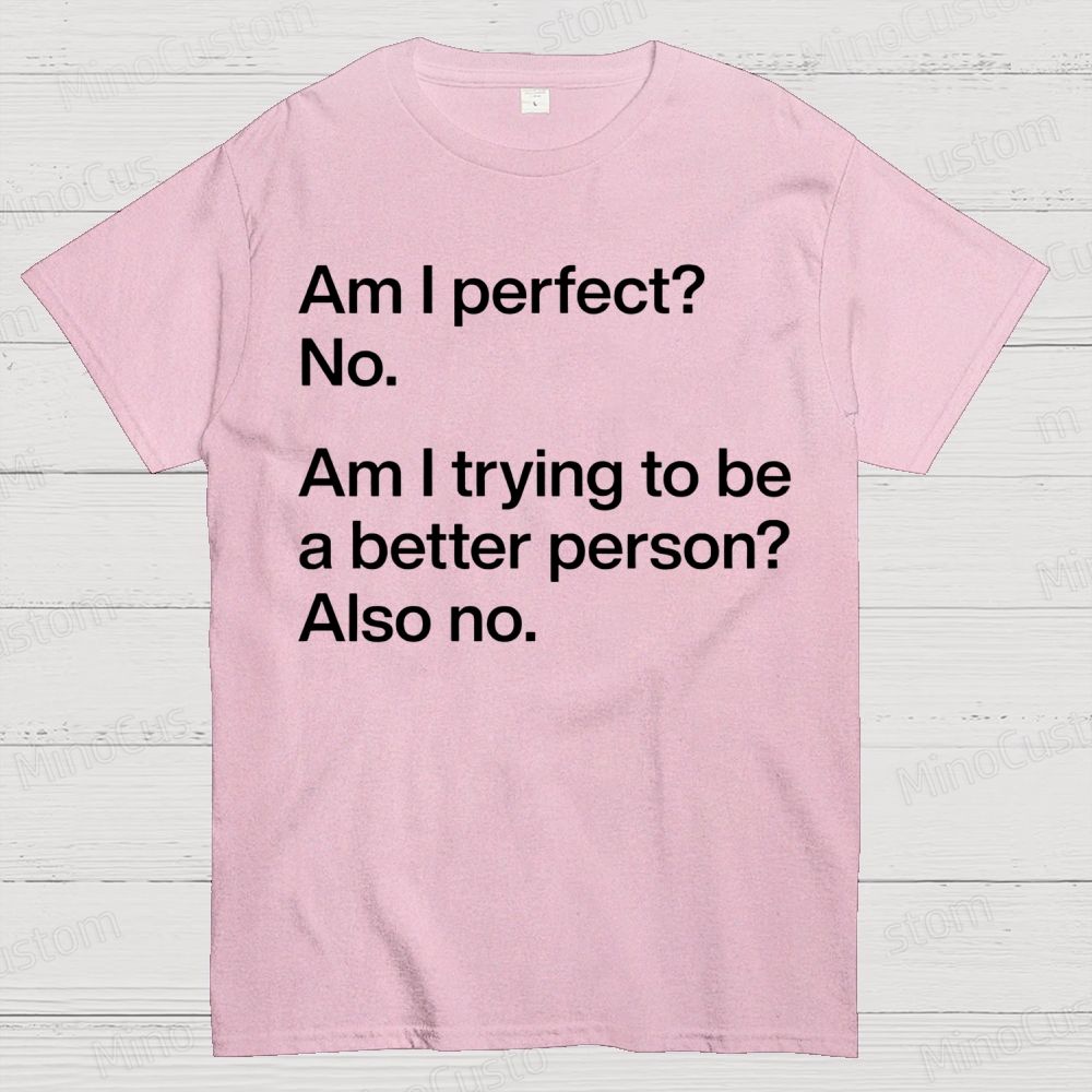 Am I Perfect No Geek Cotton T-shirt 