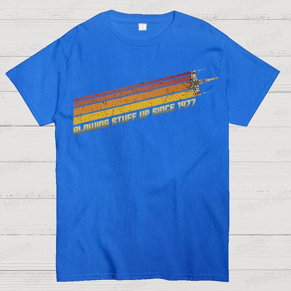 Retro Star Wars X - Wing “Blowing Stuff Up Since 1977” T - Shirt