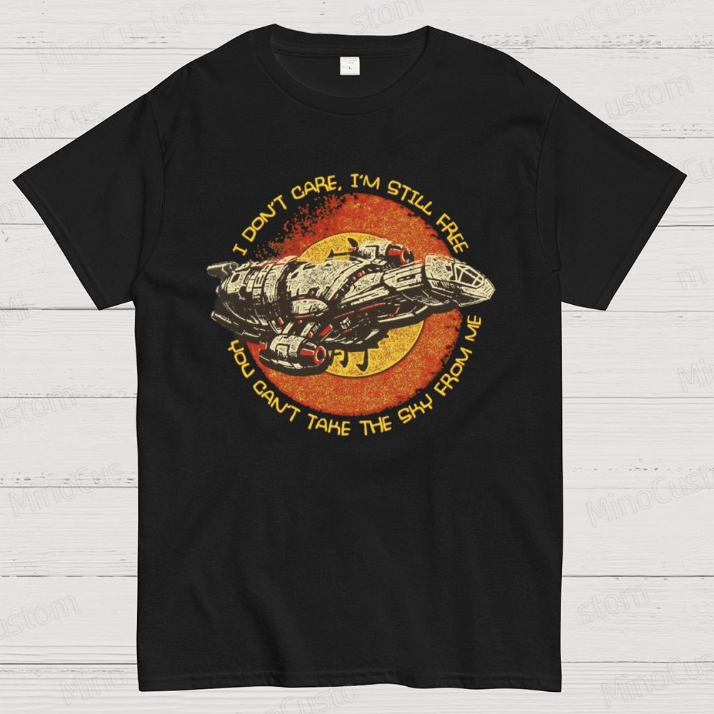 Firefly Serenity Ship "I Don't Care, I'm Still Free" Retro T - Shirt