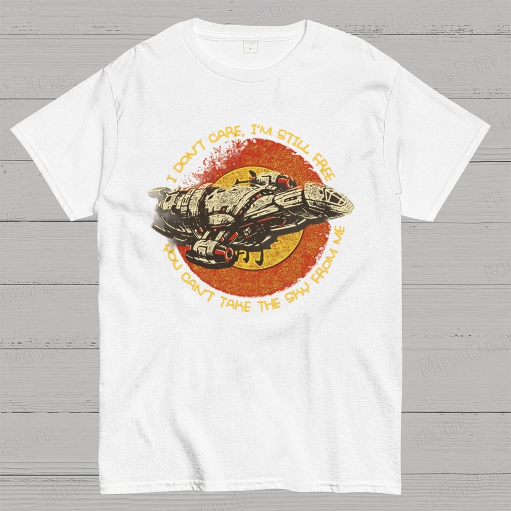 Firefly Serenity Ship "I Don't Care, I'm Still Free" Retro T - Shirt