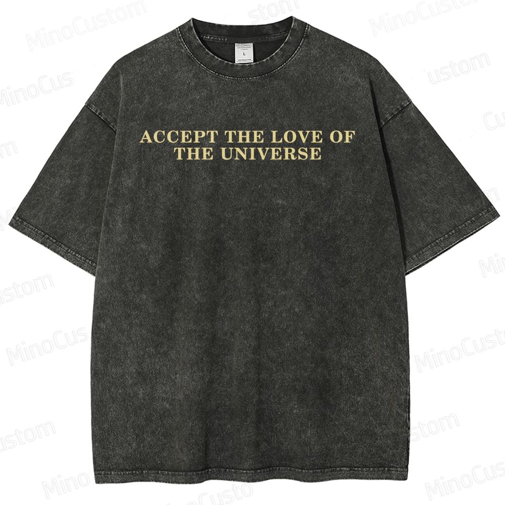Accept The Love Ofthe Universe Washed T-Shirt