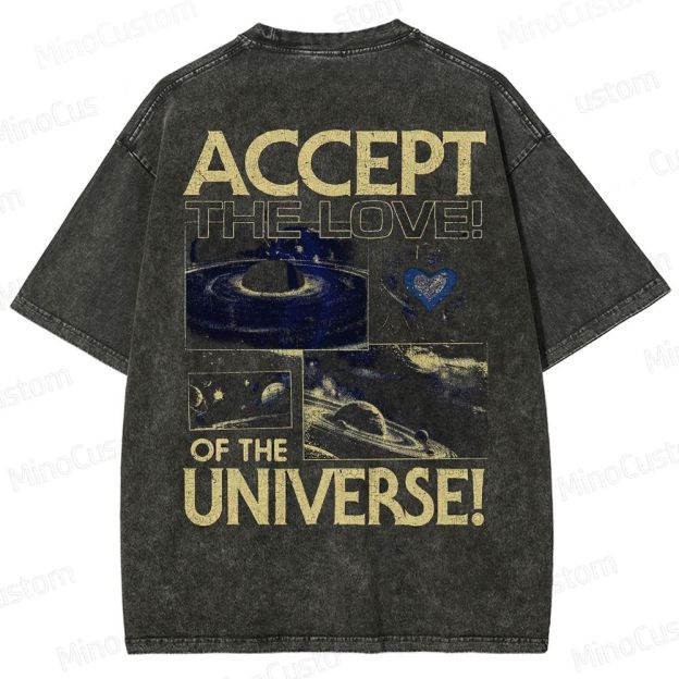 Accept The Love Ofthe Universe Washed T-Shirt