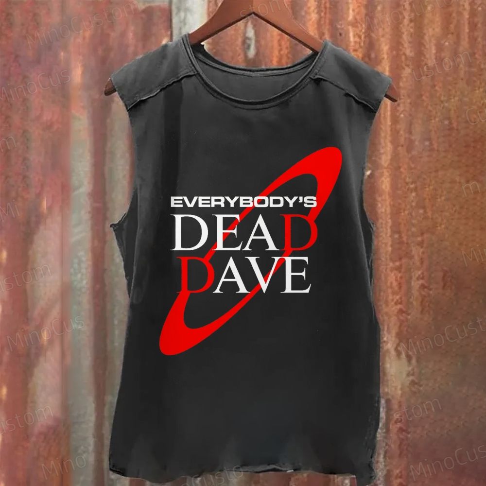 “Everybody’s Dead Dave” Sci-Fi Parody Quote Graphic Washed Tank Top