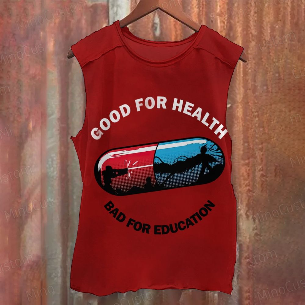 Good For Health，Bad For Education Printed Tank Top