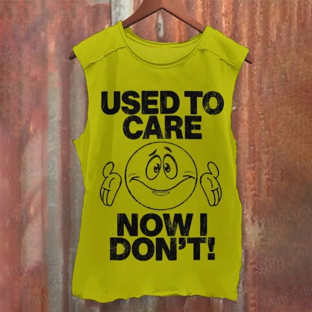 Used to Care Now I Don’t! Funny Emoticon Sarcastic  Tank Top 