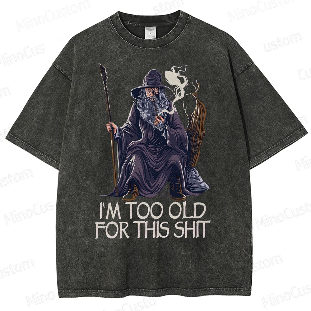 Gandalf Is Too Old Washed T-Shirt 