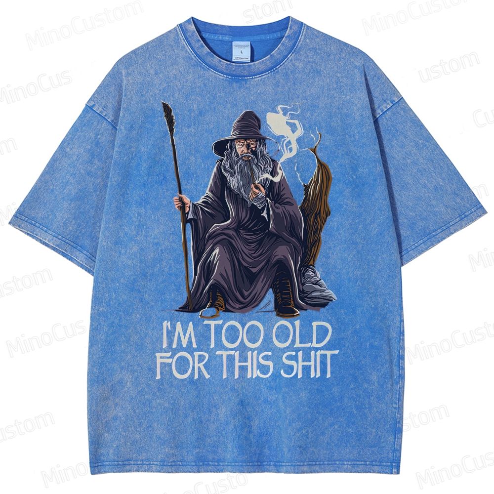 Gandalf Is Too Old Washed T-Shirt 