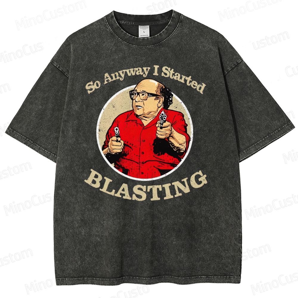 Anyway I Started Blasting Washed T-Shirt