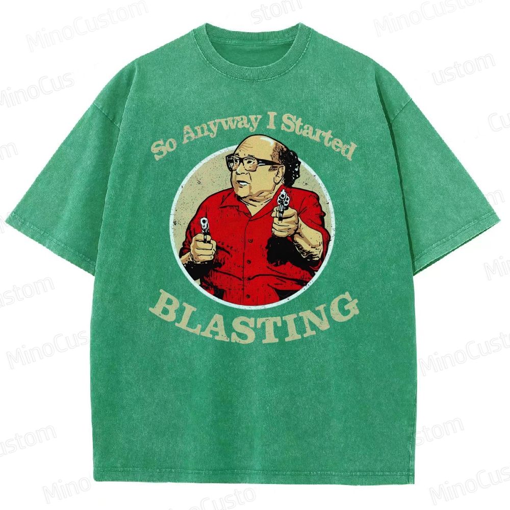 Anyway I Started Blasting Washed T-Shirt 